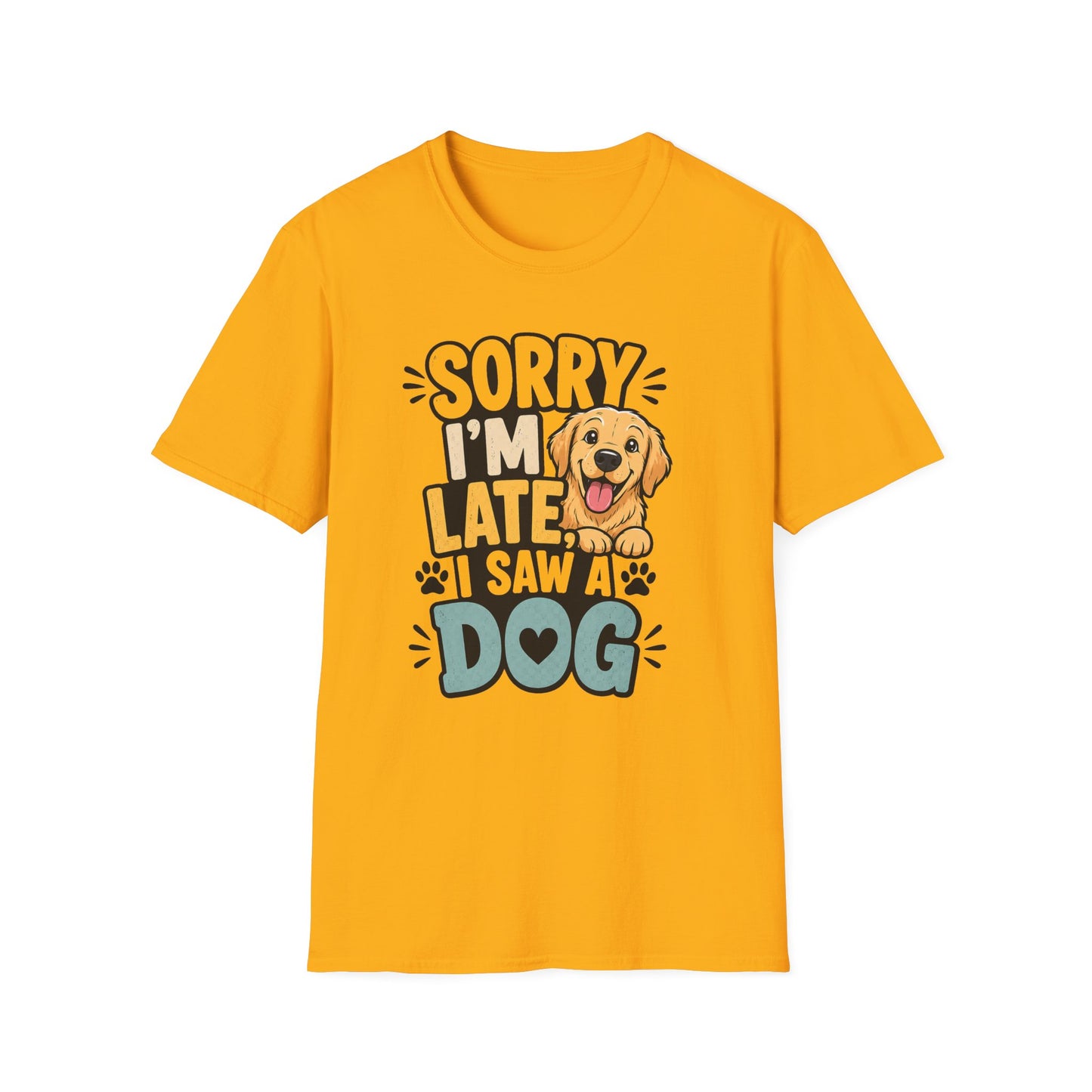Sorry I'm Late I Saw a Dog T-Shirt