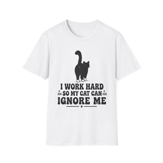 Cat Lover T-Shirt — "I Work Hard So My Cat Can Ignore Me" Cute Funny Tee