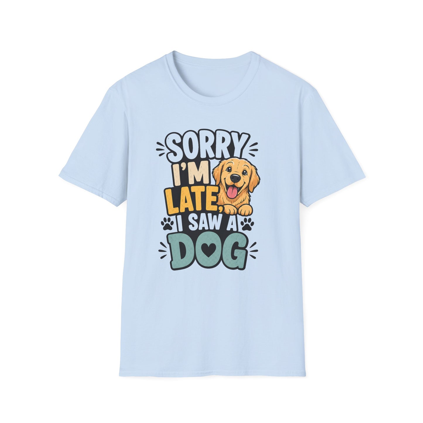 Sorry I'm Late I Saw a Dog T-Shirt