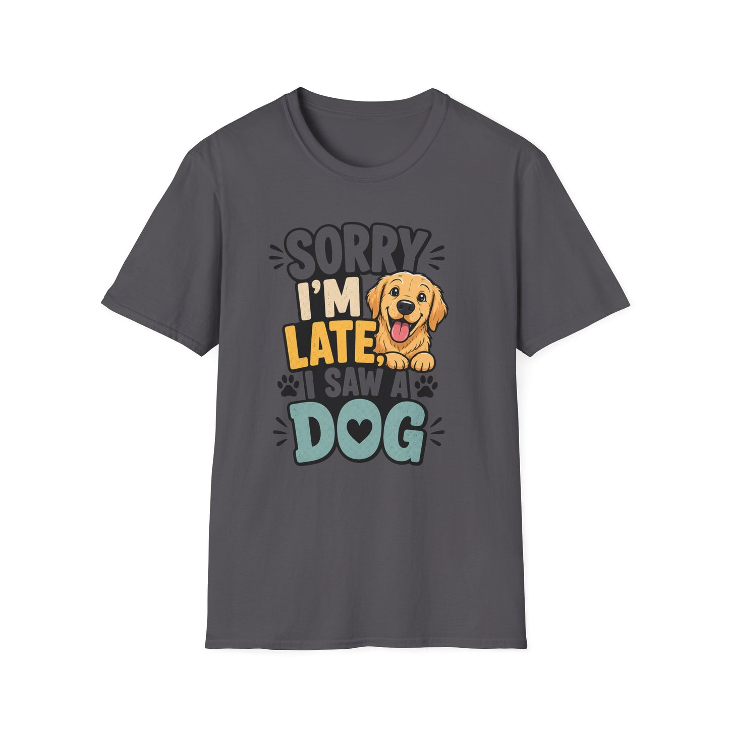 Sorry I'm Late I Saw a Dog T-Shirt