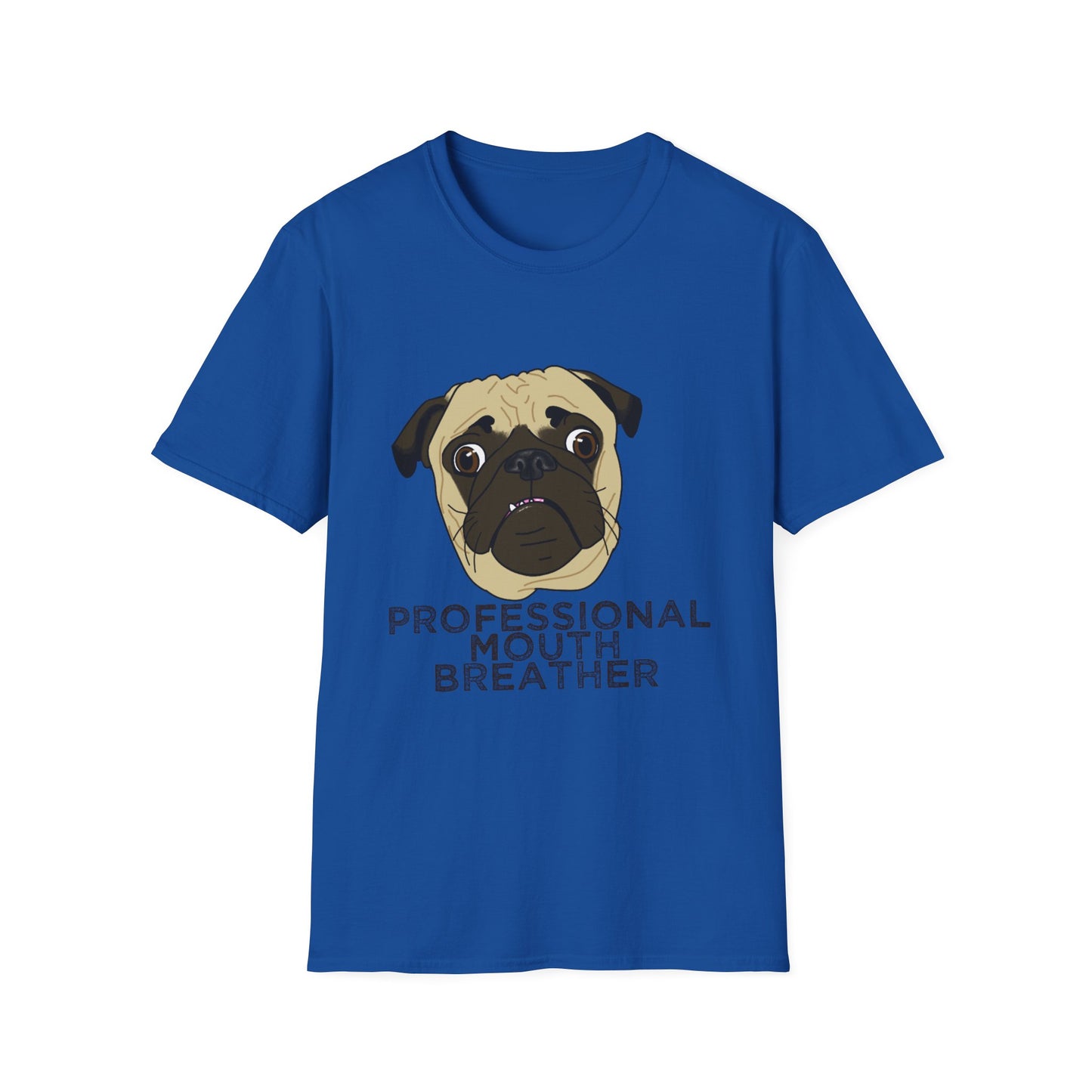 Pug T‑Shirt - Professional Mouth Breather