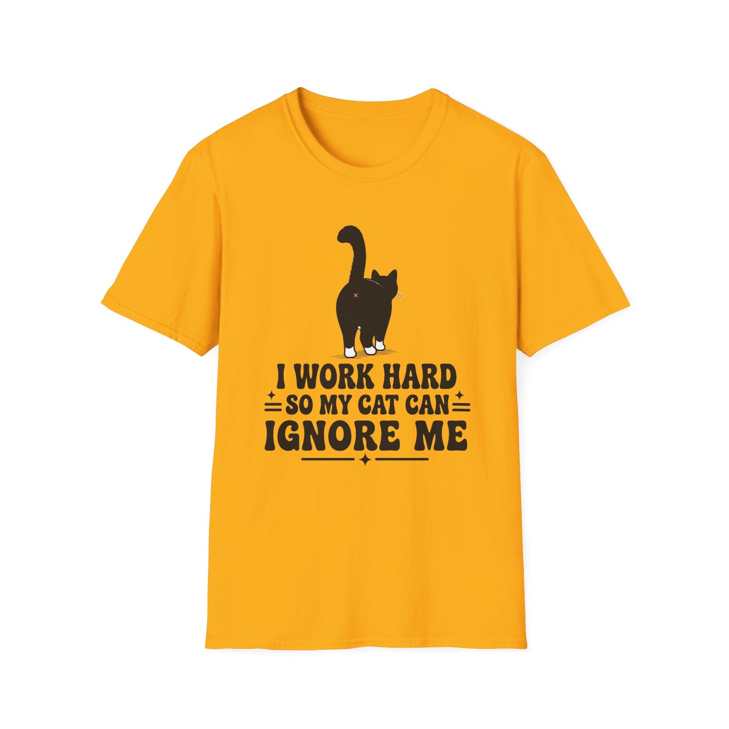 Cat T-Shirt -I Work Hard So My Cat Can Ignore Me