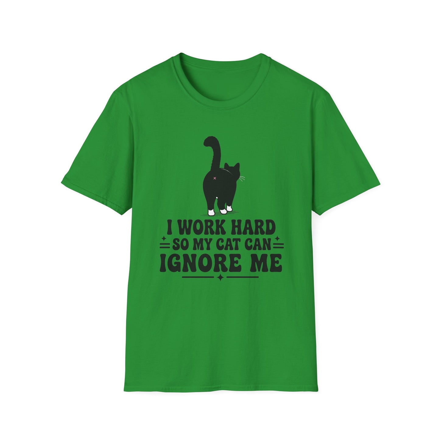 Cat T-Shirt -I Work Hard So My Cat Can Ignore Me