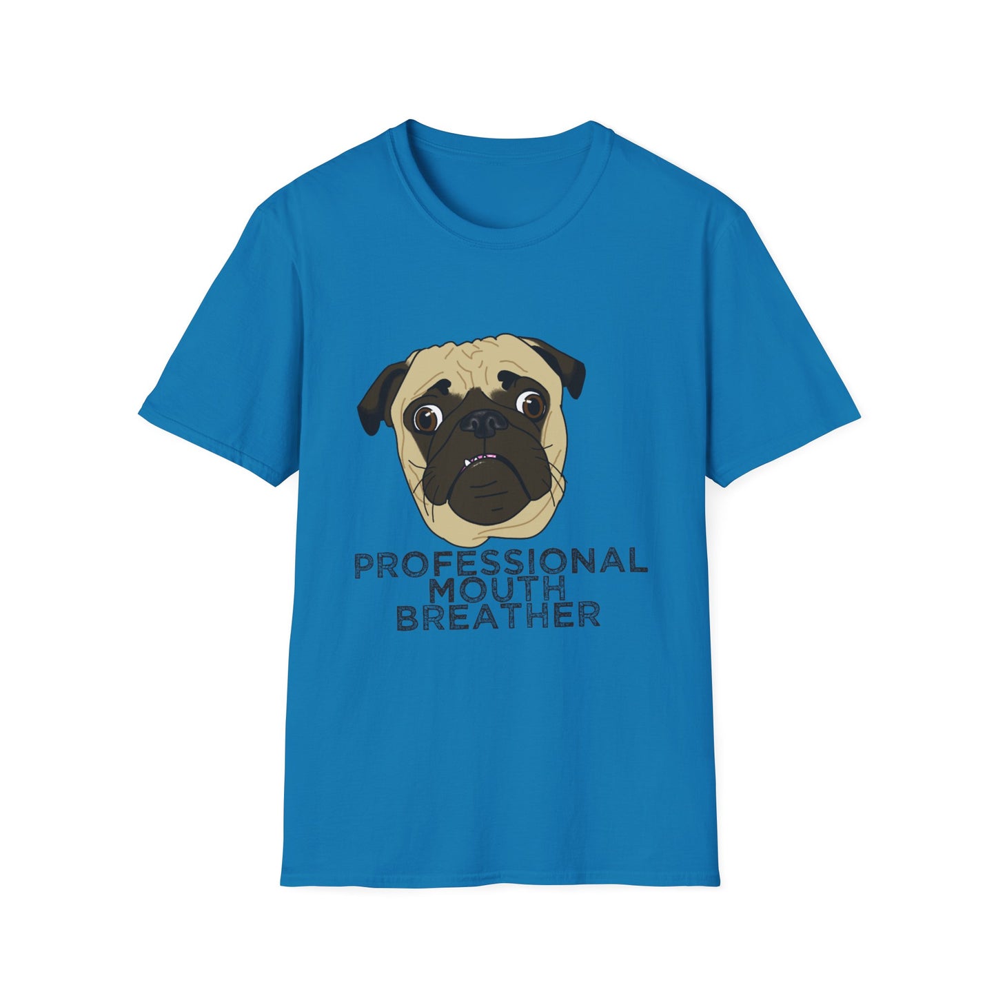 Pug T‑Shirt - Professional Mouth Breather