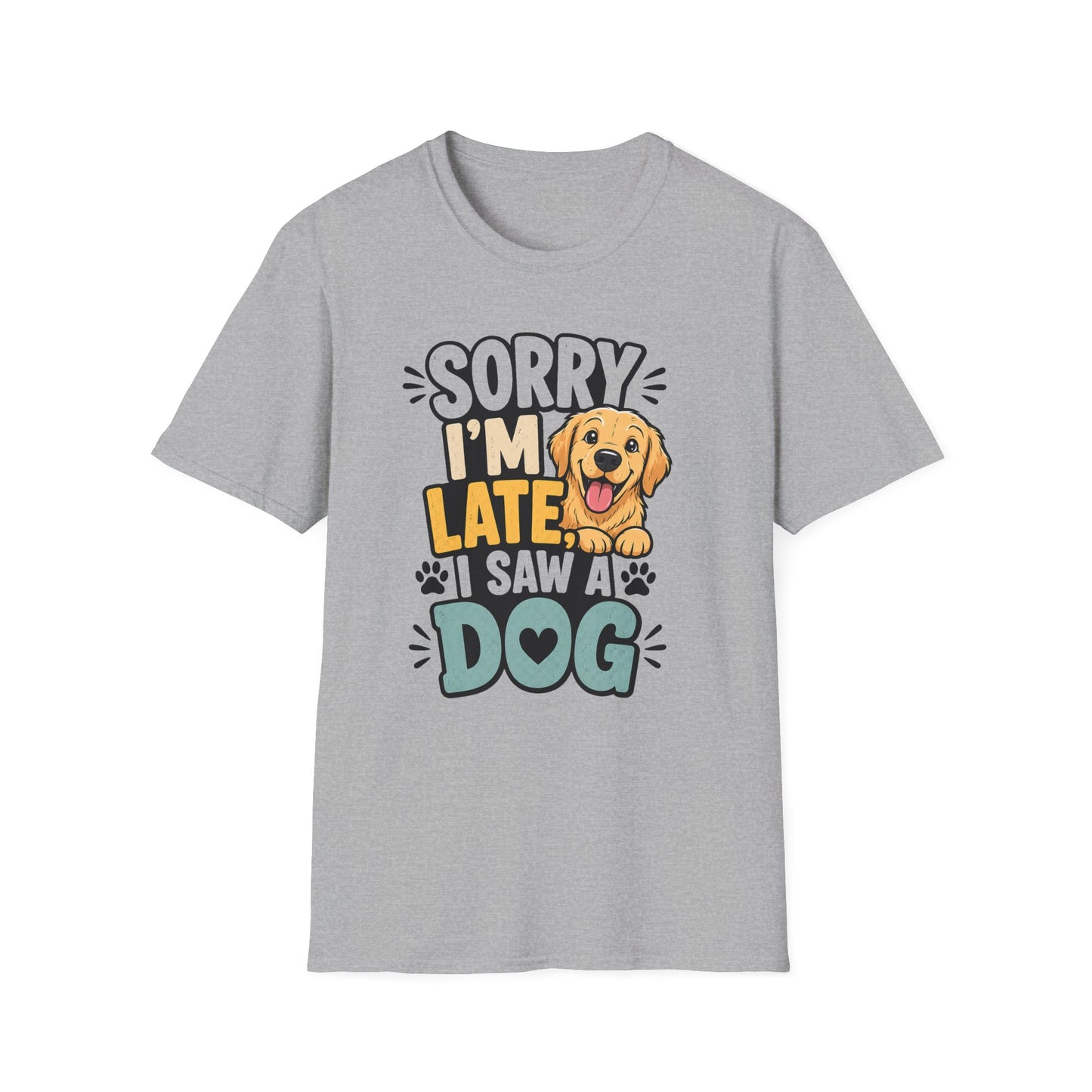 Sorry I'm Late I Saw a Dog T-Shirt