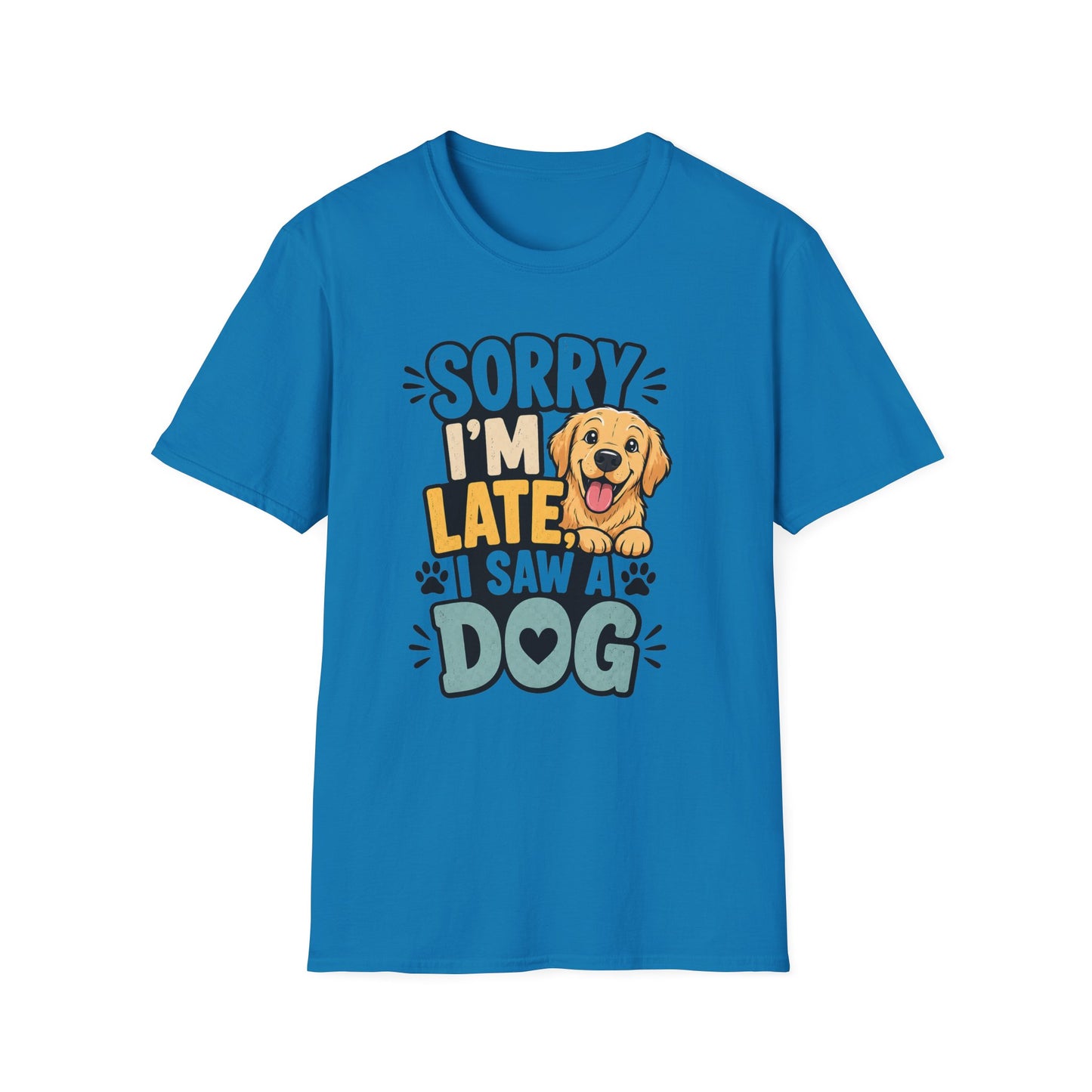 Sorry I'm Late I Saw a Dog T-Shirt