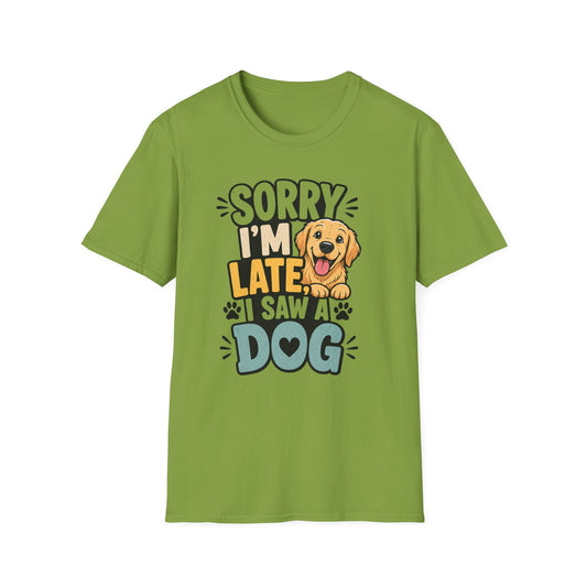 Sorry I'm Late I Saw a Dog T-Shirt