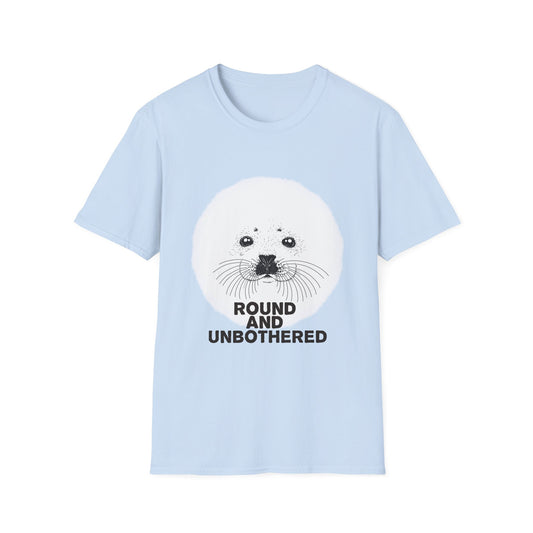 Seal Face T-Shirt -Round and Unbothered