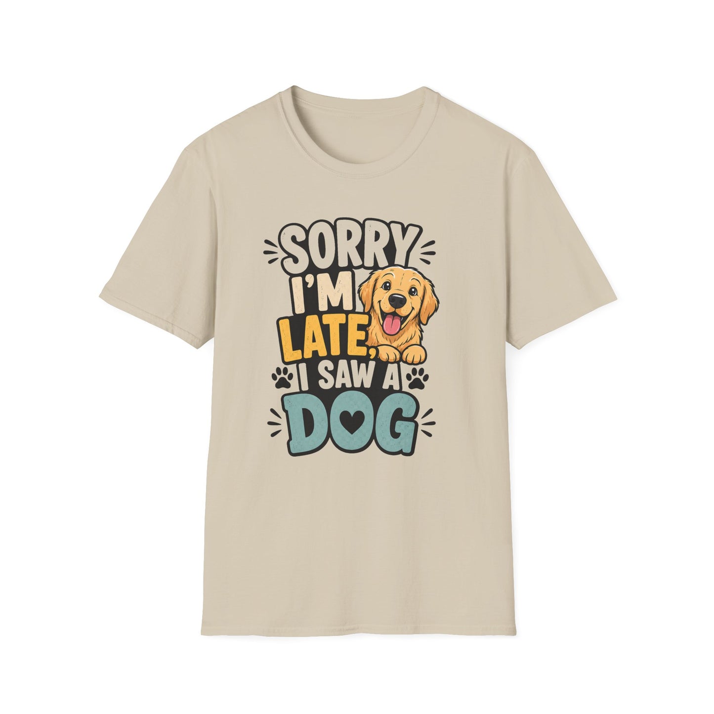 Sorry I'm Late I Saw a Dog T-Shirt