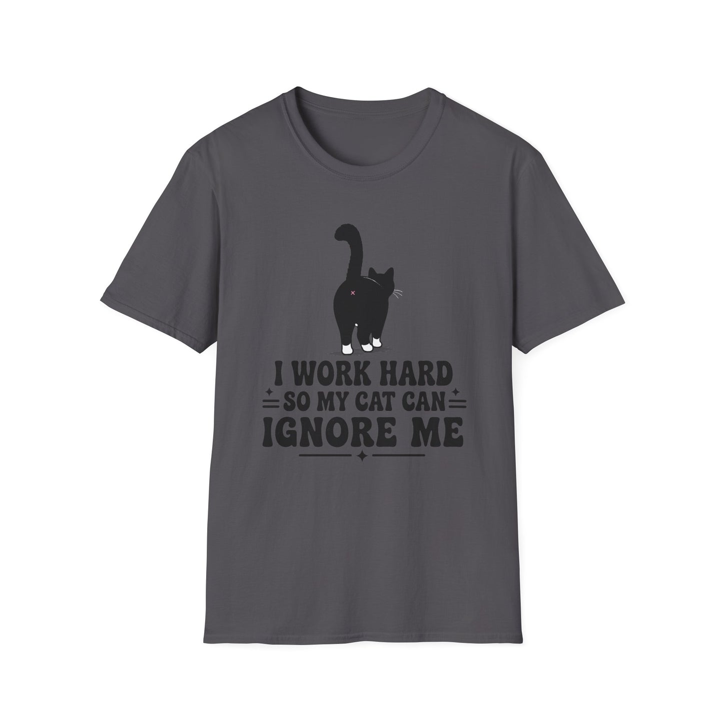 Cat T-Shirt -I Work Hard So My Cat Can Ignore Me