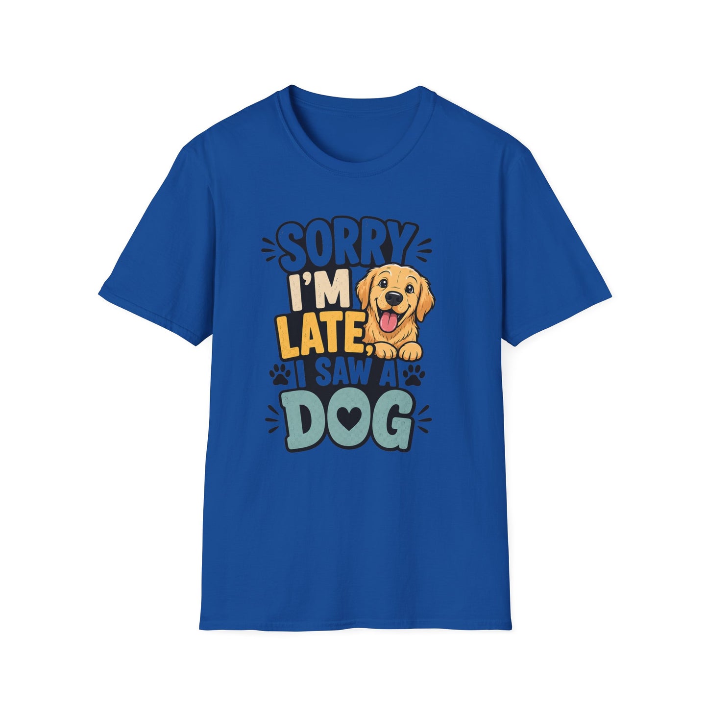 Sorry I'm Late I Saw a Dog T-Shirt